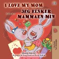 I Love My Mom Jeg elsker mammaen min (English Norwegian Bilingual Collection) - Shelley Admont, Kidkiddos Books