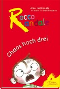 Cover-Bild zum Titel 'Rocco Randale - Chaos hoch drei. Sammelband 1' von 'Alan Macdonald'