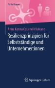 Cover-Bild zum Titel 'Resilienzprinzipien für Selbstständige und Unternehmer:innen' von 'Anna Karina Cassinelli Vulcano'