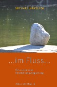 Cover-Bild zum Titel '... im Fluss ...' von 'Michael Harslem'