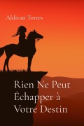 Rien Ne Peut Échapper à Votre Destin - Aldivan Torres