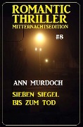 Sieben Siegel bis zum Tod: Romantic Thriller Mitternachtsedition 8 - Ann Murdoch