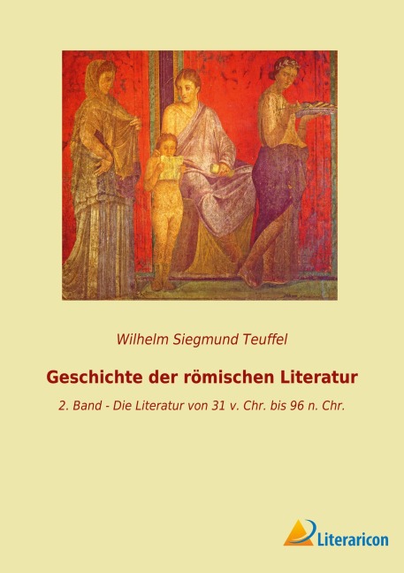 Geschichte der römischen Literatur - Wilhelm Siegmund Teuffel