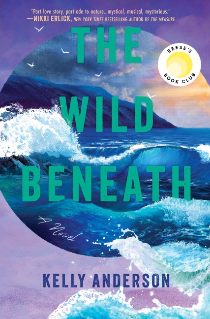 The Wild Beneath - Kelly Anderson