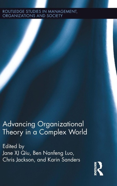 Advancing Organizational Theory in a Complex World - 