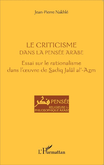 Le criticisme dans la pensée arabe - Jean-Pierre Nakhlé