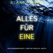 Cover-Bild zum Titel 'Alles für eine (Ein spannender Nicky-Lyons-FBI-Thriller ¿ Buch 5)' von 'Blake Pierce'