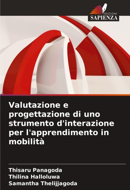 Valutazione e progettazione di uno strumento d'interazione per l'apprendimento in mobilità - Thisaru Panagoda, Thilina Halloluwa, Samantha Thelijjagoda