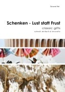 Cover-Bild zum Titel 'Schenken - Lust statt Frust' von 'Simone Frei'