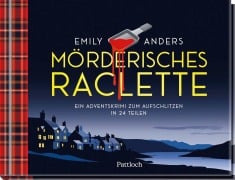 Cover-Bild zum Titel 'Mörderisches Raclette' von 'Emily Anders'