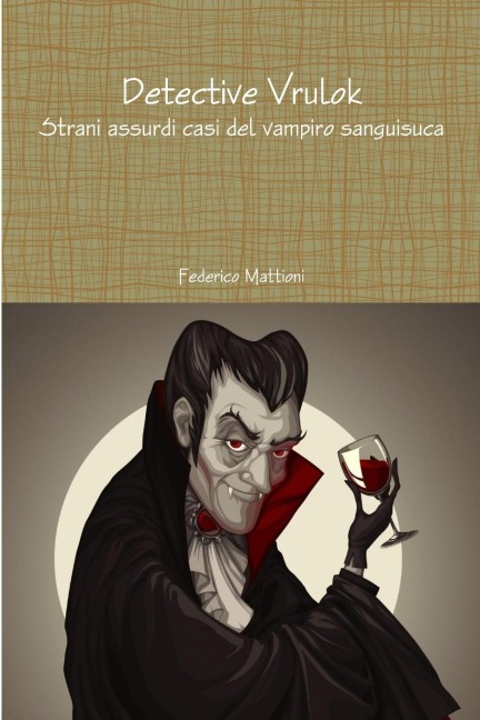 Detective Vrulok - Strani assurdi casi del vampiro sanguisuca - Federico Mattioni