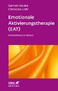 Cover-Bild zum Titel 'Emotionale Aktivierungstherapie (EAT) (Leben Lernen, Bd. 312)' von 'Gernot Hauke, Christina Lohr'
