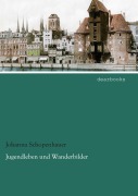 Cover-Bild zum Titel 'Jugendleben und Wanderbilder' von 'Johanna Schopenhauer'