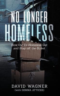 NO LONGER HOMELESS - David Wagner