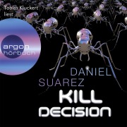 Cover-Bild zum Titel 'Kill Decision' von 'Daniel Suarez'