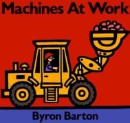 Cover-Bild zum Titel 'Machines at Work Board Book' von 'Byron Barton'