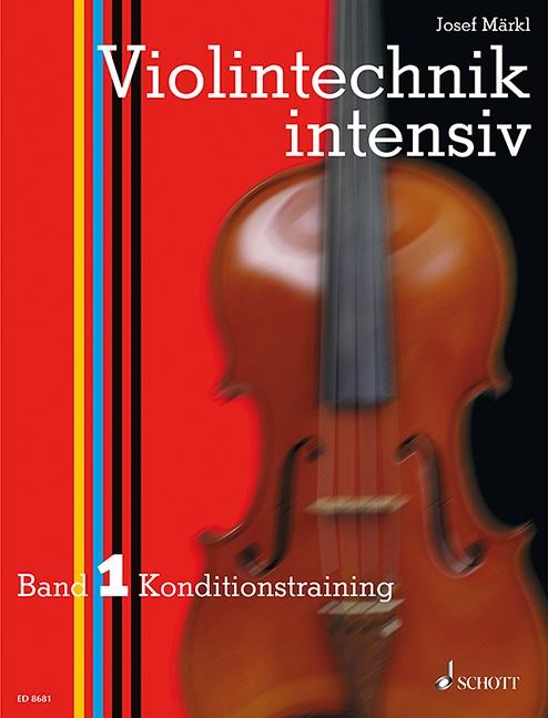 Violintechnik intensiv. Band 1. Violine - Josef Märkl