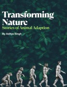 Cover-Bild zum Titel 'Transforming Nature: Stories of Animal Adaption' von 'Aditya Singh'