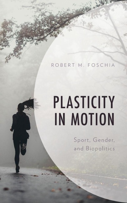 Plasticity in Motion - Robert M. Foschia