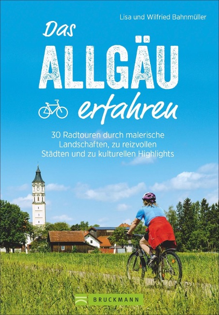 Das Allgäu erfahren - Wilfried Bahnmüller, Lisa Bahnmüller