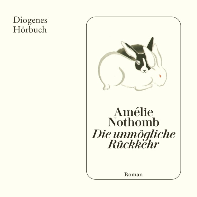 Die unmögliche Rückkehr - Amélie Nothomb