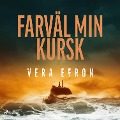 Cover-Bild zum Titel 'Farväl min Kursk' von 'Vera Efron'