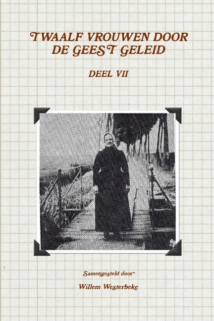 Twaalf Vrouwen Door de Geest Geleid, Deel VII - Willem Westerbeke