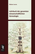 Lehrbuch der gesamten wissenschaftlichen Genealogie - Ottokar Lorenz