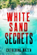 White Sand Secrets - Catherine Hazen