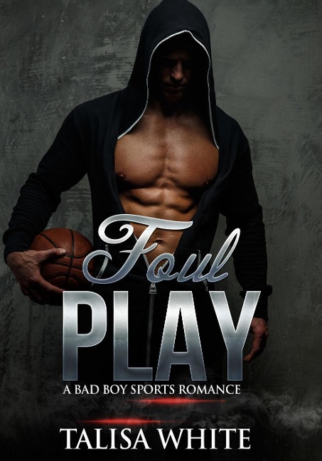 Foul Play: A Bad Boy Sports Romance - Talisa White