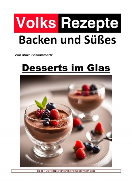 Volksrezepte Backen und Süßes - Desserts im Glas - Marc Schommertz