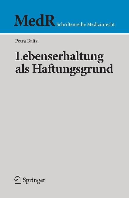 Lebenserhaltung als Haftungsgrund - Petra Baltz