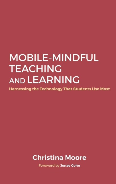 Mobile-Mindful Teaching and Learning - Christina Moore