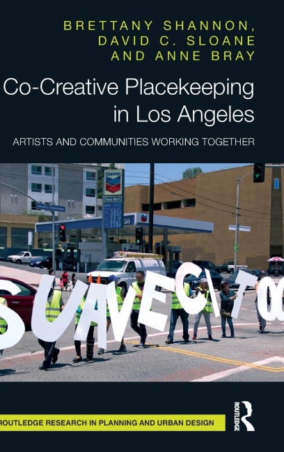 Co-Creative Placekeeping in Los Angeles - Brettany Shannon, Anne Bray, David C. Sloane