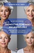 Salud y bienestar femenino en la madurez - Evangelina M. Argul