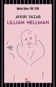 Aykiri Yazar Lillian Hellman - Melike Bahar Tike Tetik