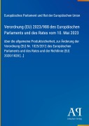 Cover-Bild zum Titel 'Verordnung (EU) 2023/988 des Europäischen Parlaments und des Rates vom 10. Mai 2023' von 'Europäisches Parlament und Rat der Europäischen Union'