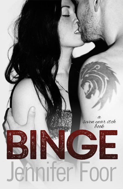 Binge (Seven Year Itch, #1) - Jennifer Foor