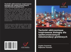 Cover-Bild zum Titel 'Techniki obliczeniowe inspirowane biologi¿ dla spo¿eczno¿ciowych rekomendacji gie¿dowych' von 'Sophia Swamiraj, Rajkumar Kannan'
