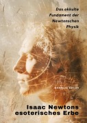 Cover-Bild zum Titel 'Isaac Newtons esoterisches Erbe' von 'Daniel J. Bacon'