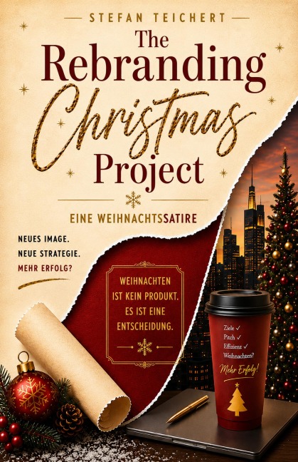 The Rebranding Christmas Project - Eine Weihnachtssatire - Stefan Teichert