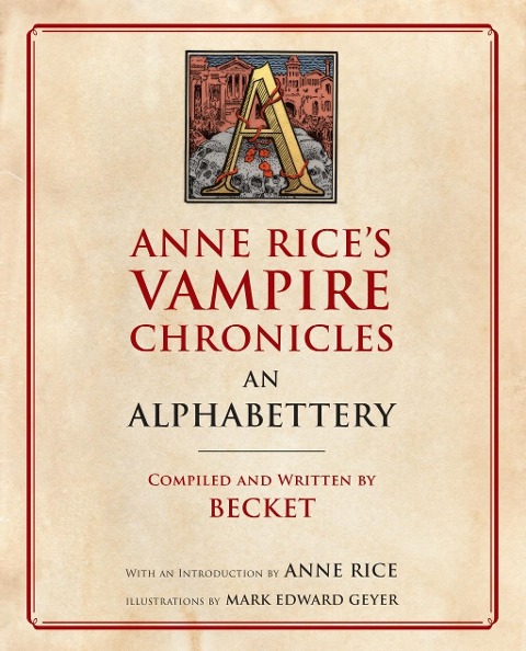 Anne Rice's Vampire Chronicles An Alphabettery - Becket, Anne Rice