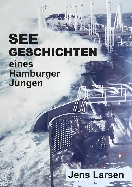 Seegeschichten eines Hamburger Jungen - Jens Larsen