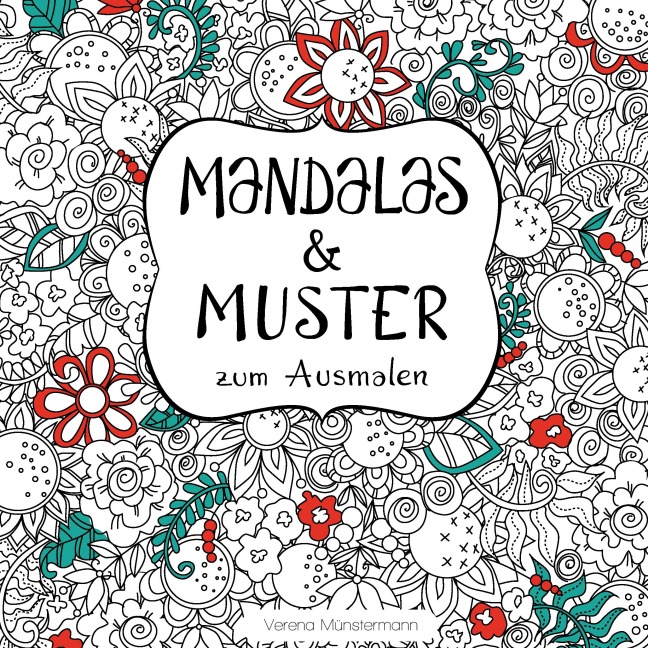 Mandalas und Muster zum Ausmalen - Verena Münstermann