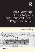 Cover-Bild zum Titel 'Tonus Peregrinus: The History of a Psalm-tone and its use in Polyphonic Music' von 'Mattias Lundberg'