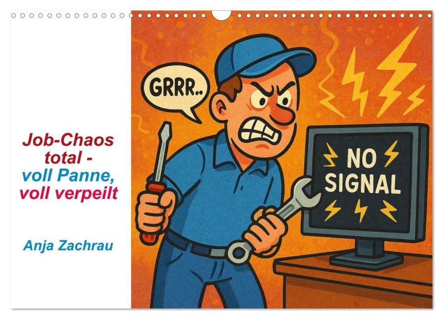 Job-Chaos total - voll Panne, voll verpeilt (Wandkalender 2026 DIN A3 quer), CALVENDO Monatskalender - Anja Zachrau