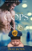 Cover-Bild zum Titel 'Cops & Kids (Poppy Field Mpreg Series, #10)' von 'Beau Brown'