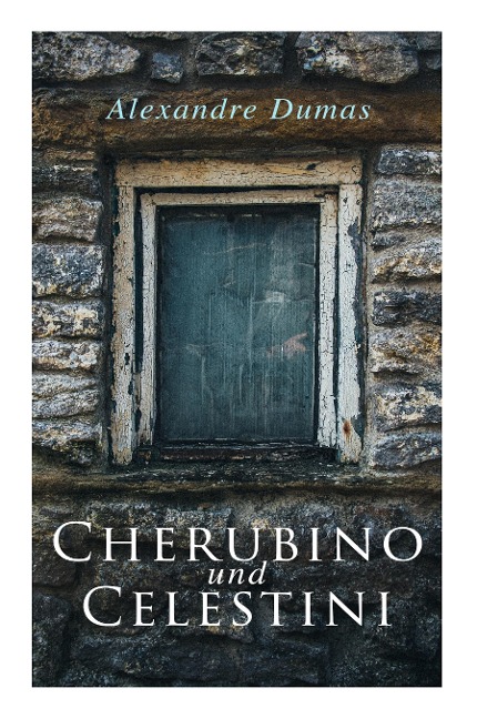 Cherubino und Celestini - Alexandre Dumas