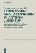 Lebensform und Lebensnorm im Antiken Judentum - Günter Mayer, Michael Tilly