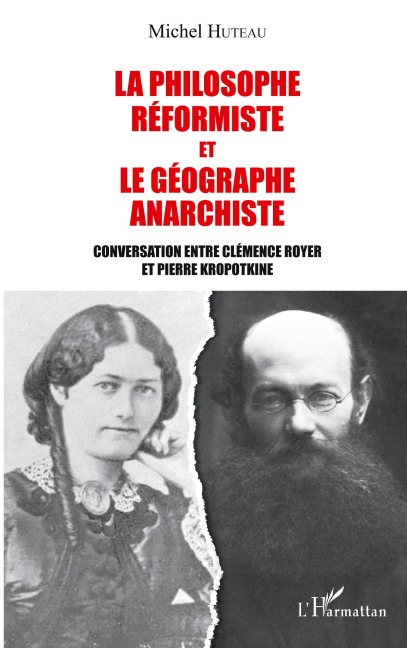 La philosophe réformiste et le géographe anarchiste - Michel Huteau